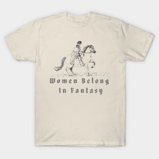 women belong in fantasy T-Shirt